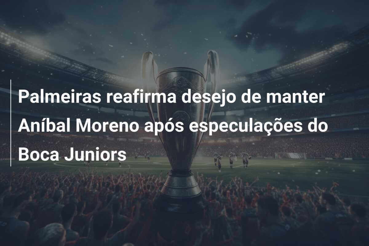 Palmeiras reafirma desejo de manter Aníbal Moreno após especulações do Boca Juniors