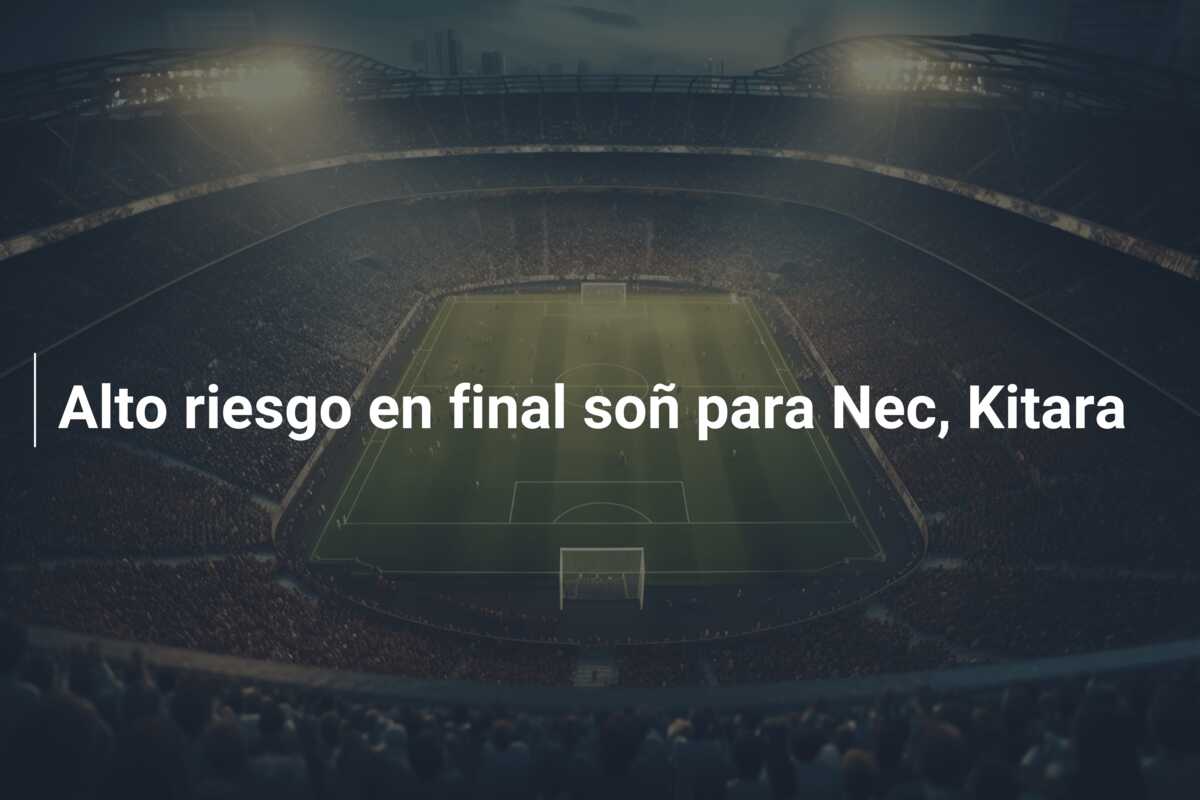 Alto riesgo en final soñ para Nec, Kitara