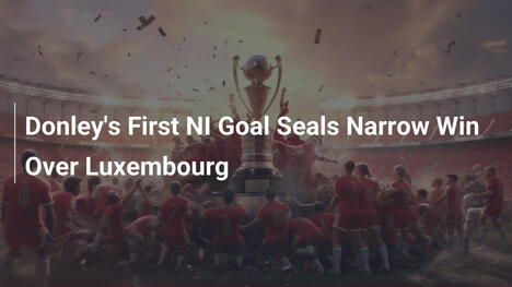 Il primo gol di Donley regala vittoria di misura all'Irlanda del Nord