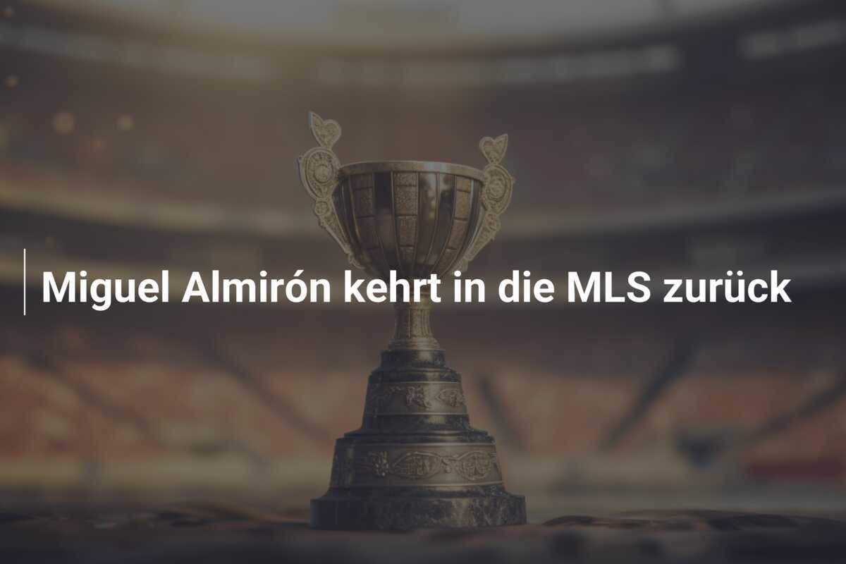 Miguel Almirón kehrt in die MLS zurück