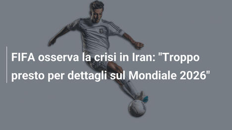 FIFA osserva la crisi in Iran: "Troppo presto per dettagli sul Mondiale 2026"