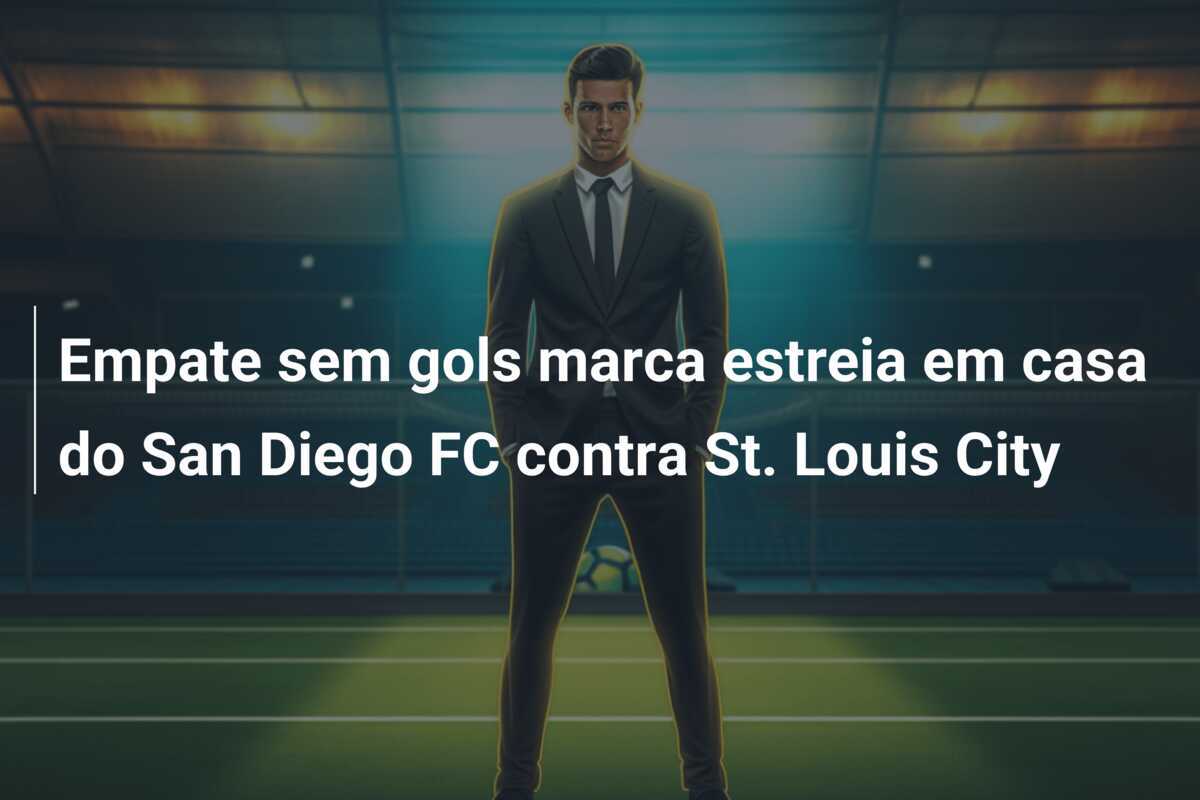 Empate sem gols marca estreia em casa do San Diego FC contra St. Louis City