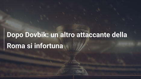 Dopo Dovbik: un altro attaccante della Roma si infortuna