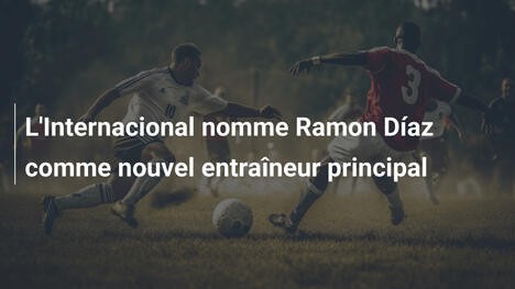 L'Internacional nomme Ramon Díaz comme nouvel entraîneur principal