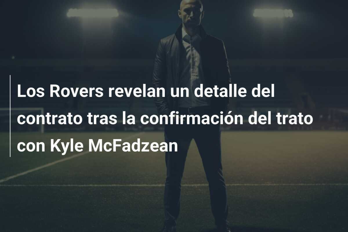 Los Rovers revelan un detalle del contrato tras la confirmación del trato con Kyle McFadzean