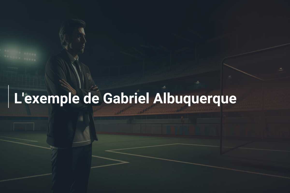L’exemple de Gabriel Albuquerque