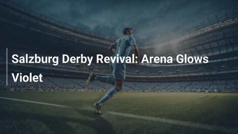 Rinascita del Derby di Salisburgo: L'Arena si Tinge di Viola