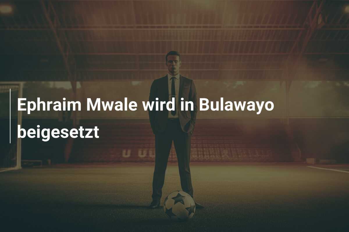 Ephraim Mwale wird in Bulawayo beigesetzt
