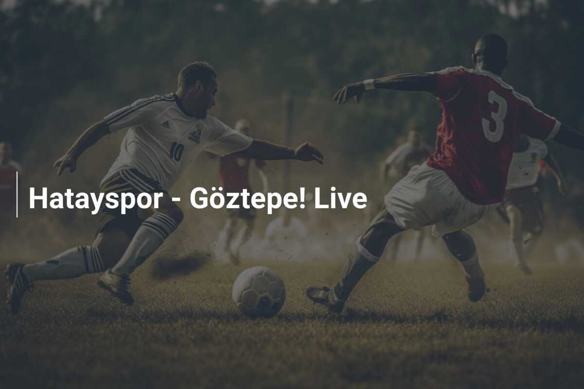 Hatayspor - Göztepe! Live