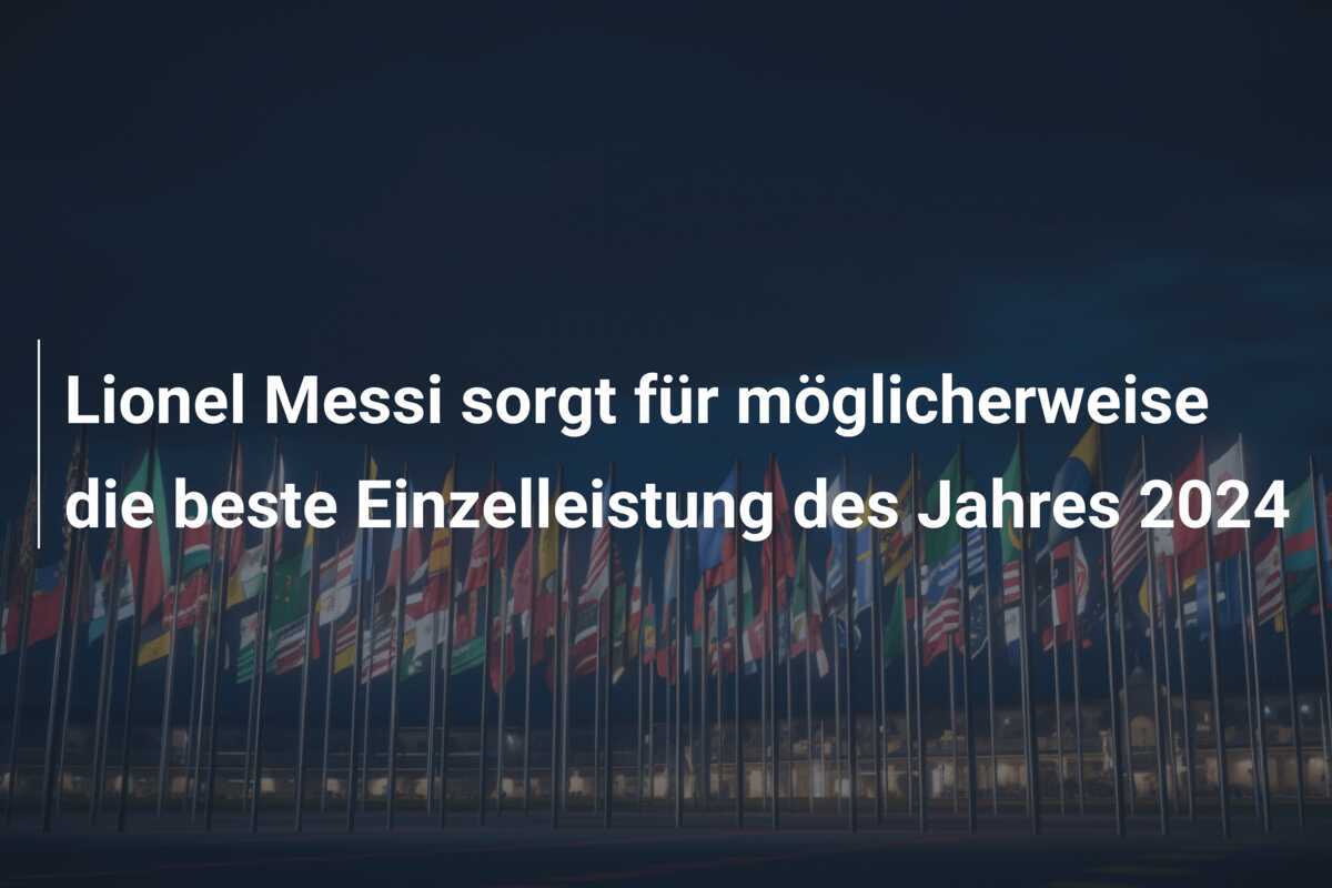 Lionel Messi sorgt für möglicherweise die beste Einzelleistung des Jahres 2024