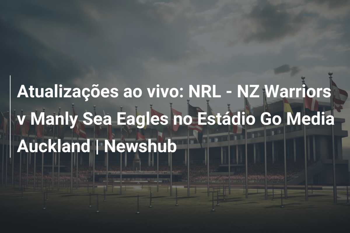 Atualizações ao vivo: NRL – NZ Warriors v Manly Sea Eagles no Estádio Go Media Auckland | Newshub