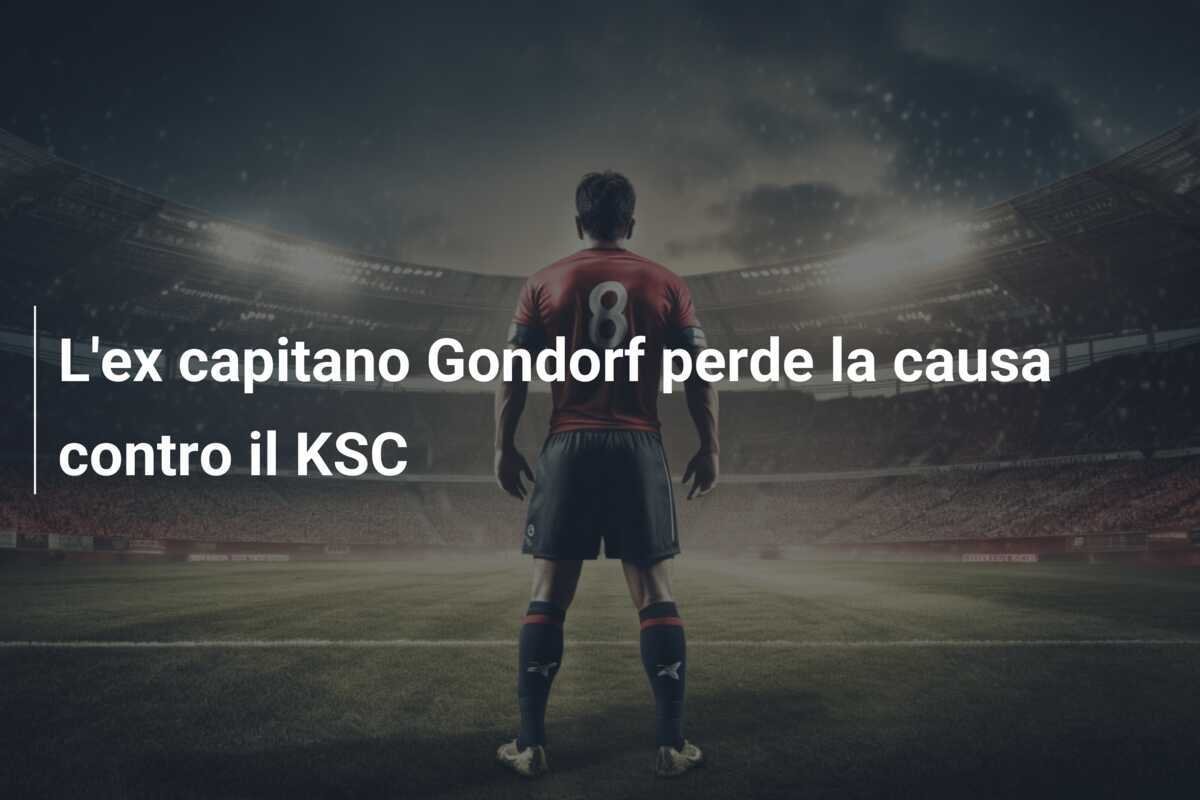 L'ex capitano Gondorf perde la causa contro il KSC