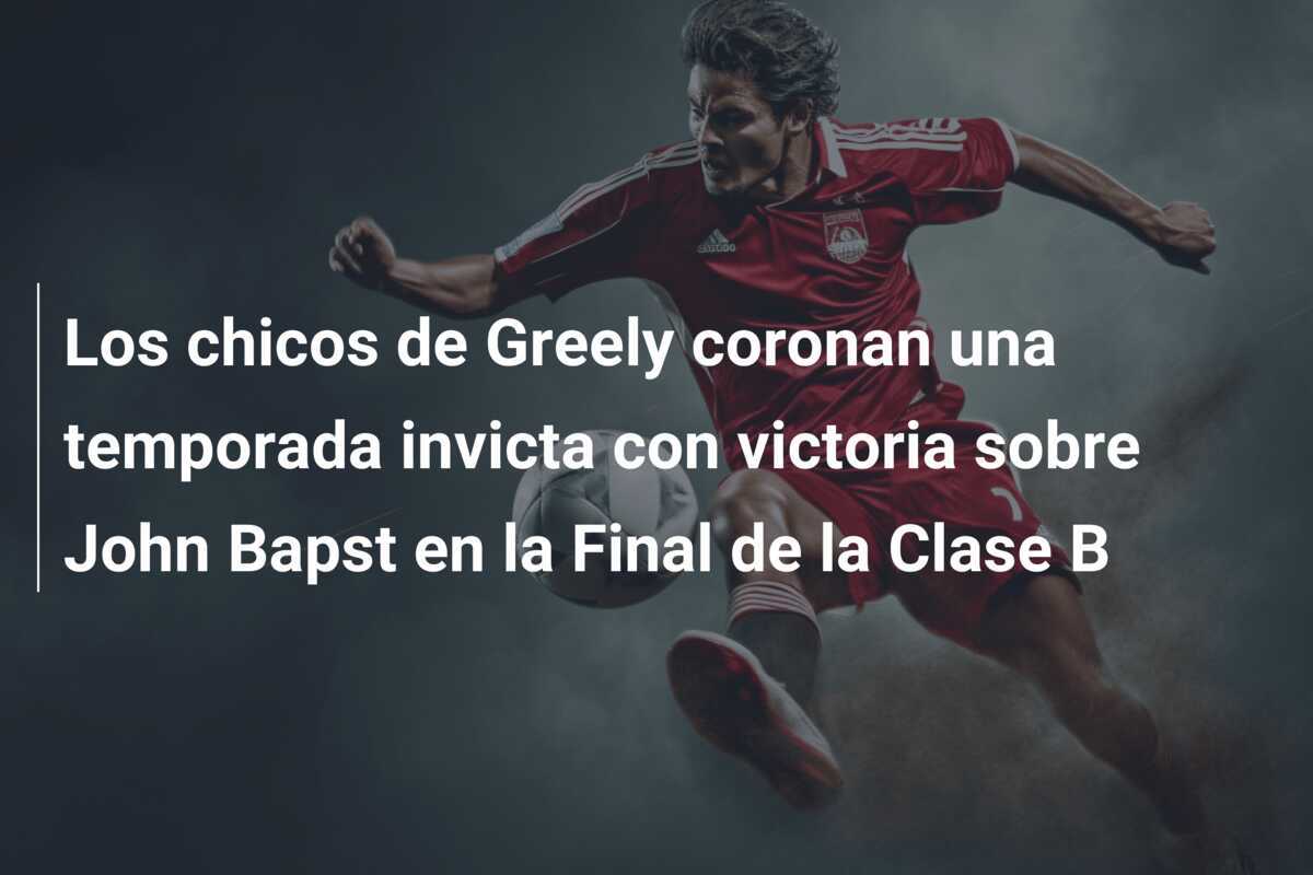 Los chicos de Greely coronan una temporada invicta con victoria sobre John Bapst en la Final de la Clase B