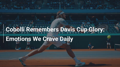 Cobolli erinnert an Davis-Cup-Ruhm: Emotionen, die wir täglich suchen