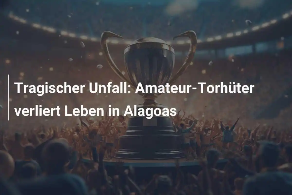 Tragischer Unfall: Amateur-Torhüter verliert Leben in Alagoas