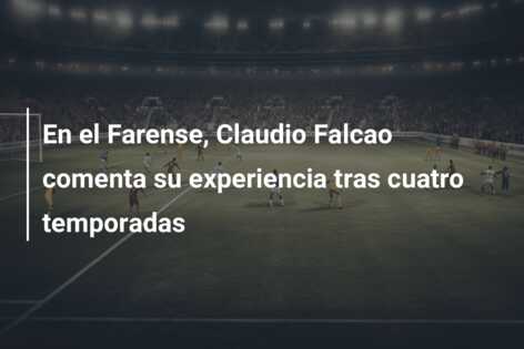 En el Farense, Claudio Falcao comenta su experiencia tras cuatro temporadas