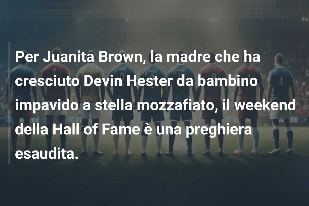 Per Juanita Brown, la madre che ha cresciuto Devin Hester da bambino impavido a stella mozzafiato, il weekend della Hall of Fame è una preghiera esaudita.