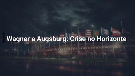 Wagner e Augsburg: Crise no Horizonte