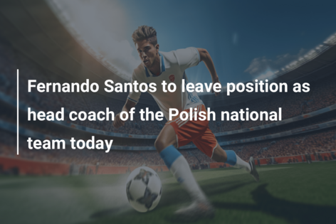 Fernando Santos va părăsi postul de antrenor principal al echipei naționale a Poloniei astăzi