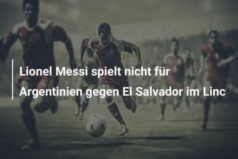Lionel Messi spielt nicht für Argentinien gegen El Salvador im Linc