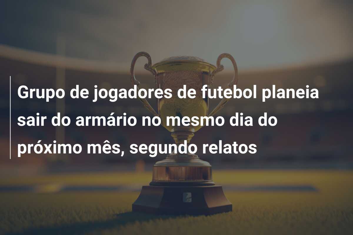 Grupo de jogadores de futebol planeia sair do armário no mesmo dia do próximo mês, segundo relatos
