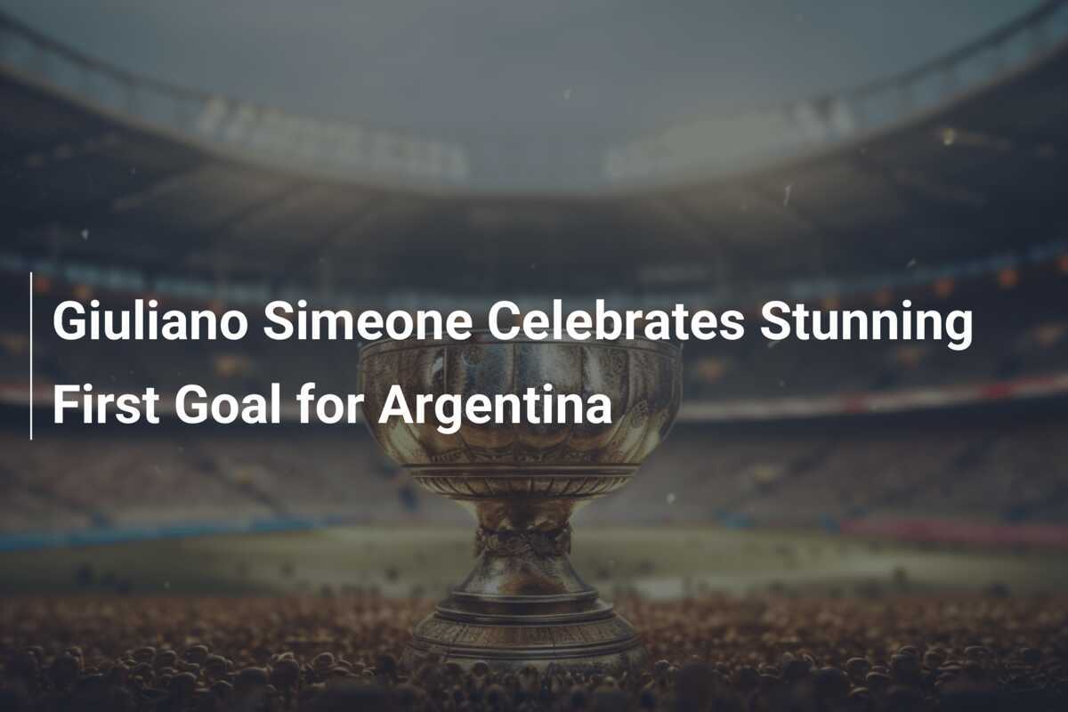 Giuliano Simeone Festeggia il Fantastico Primo Gol con lArgentina