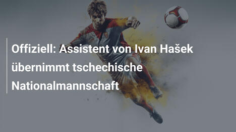 Offiziell: Assistent von Ivan Hašek übernimmt tschechische Nationalmannschaft