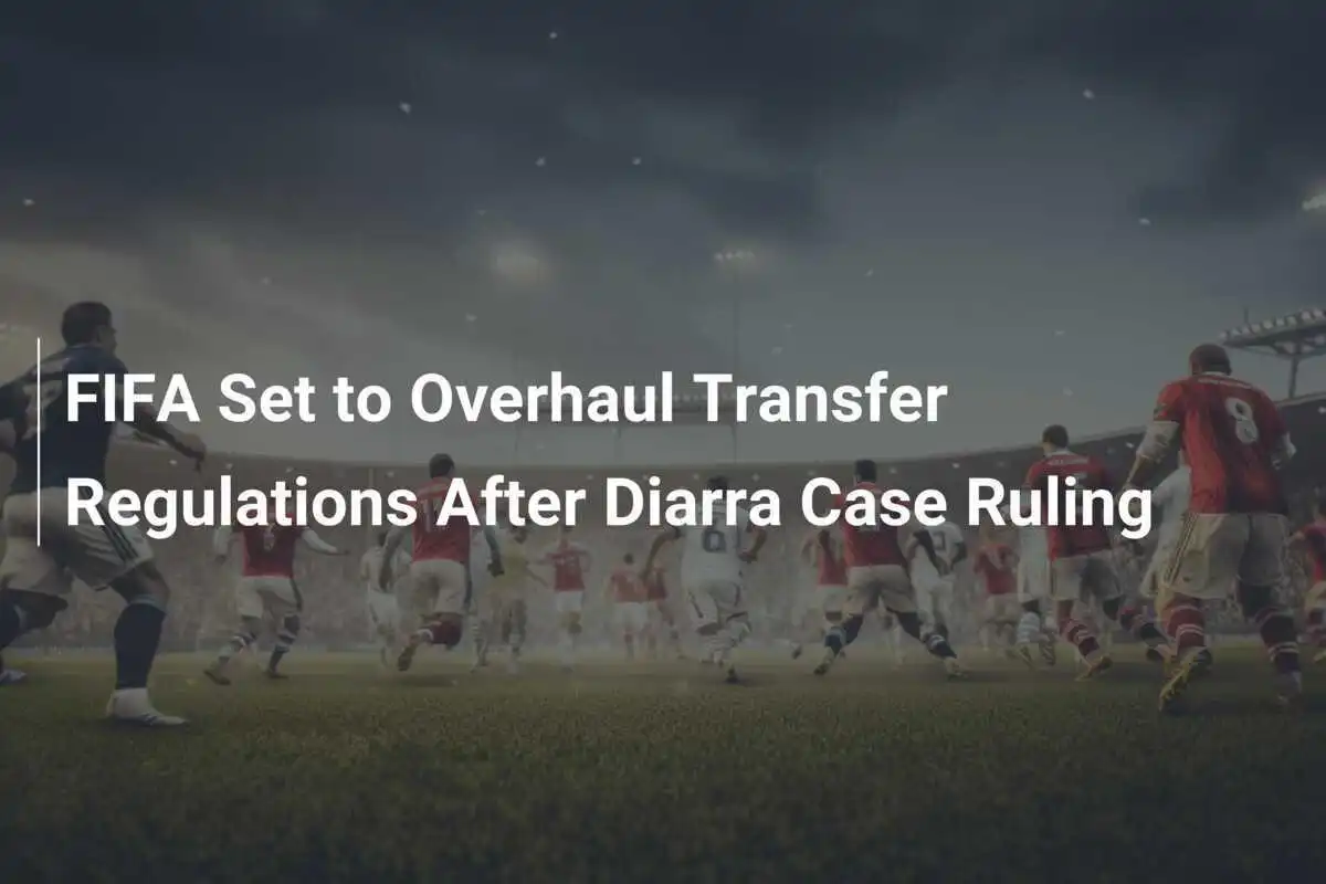 FIFA pregătește o revizuire a regulamentelor de transfer după decizia în cazul Diarra