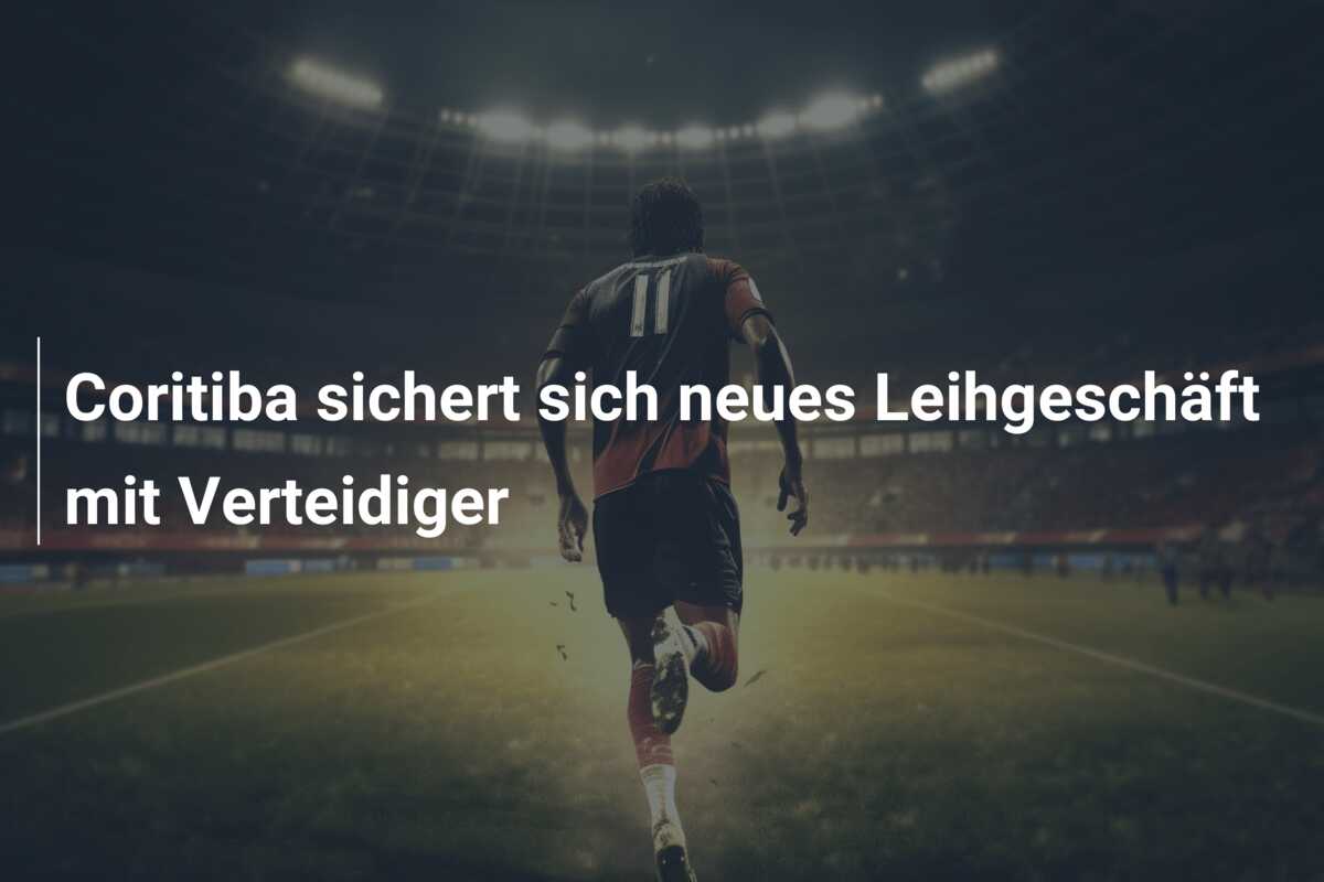 Coritiba sichert sich neues Leihgeschäft mit Verteidiger