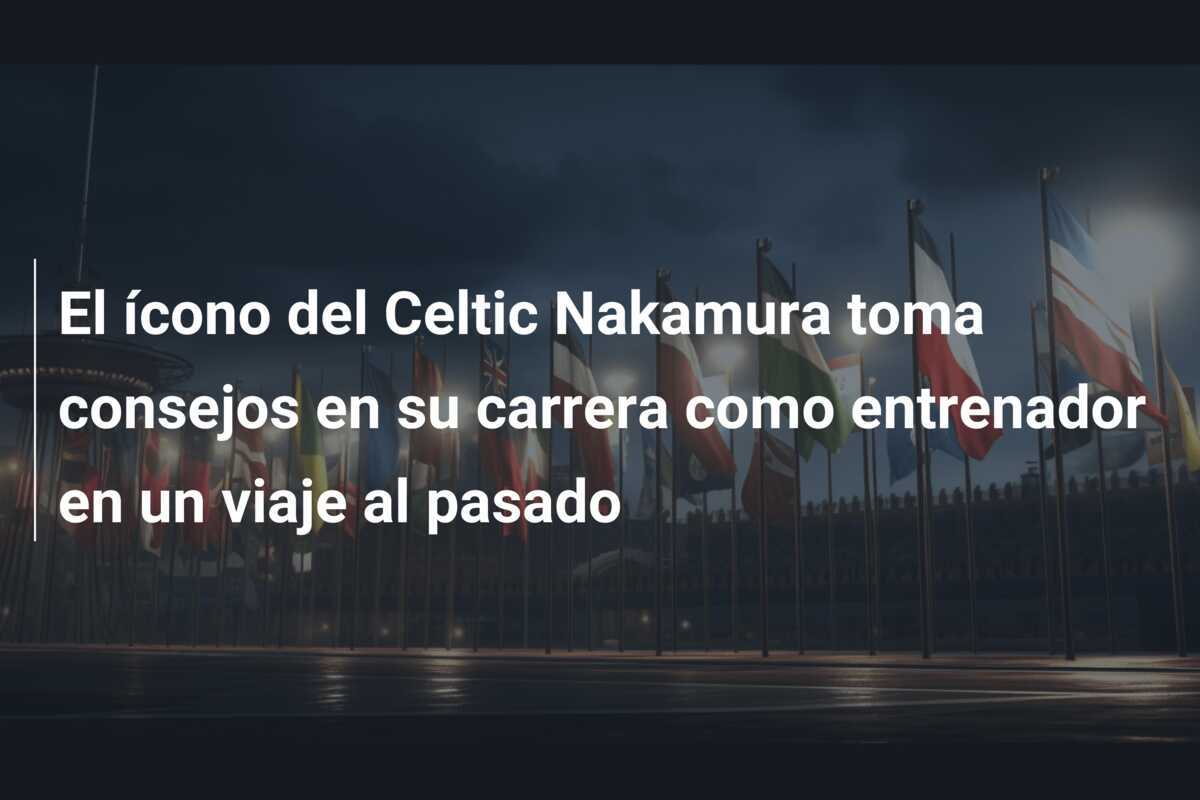 El ícono del Celtic Nakamura toma consejos en su carrera como entrenador en un viaje al pasado