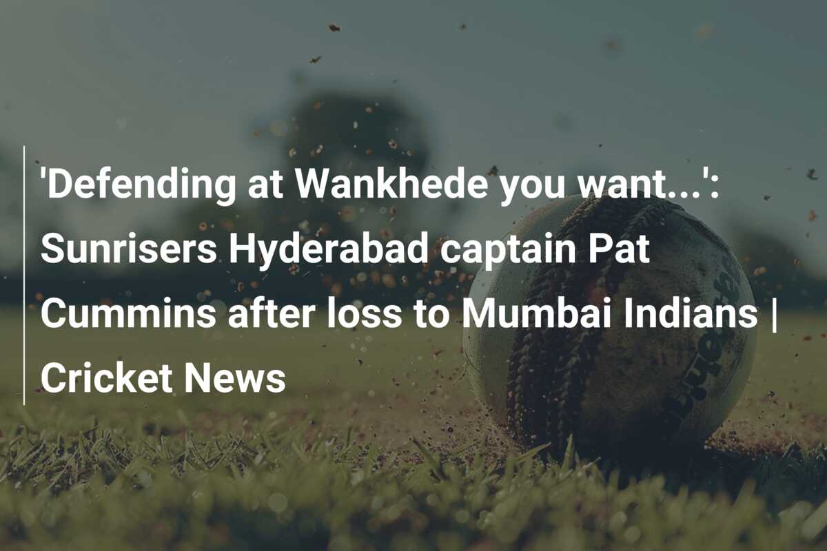 'Defending at Wankhede you want...': Sunrisers Hyderabad captain Pat ...