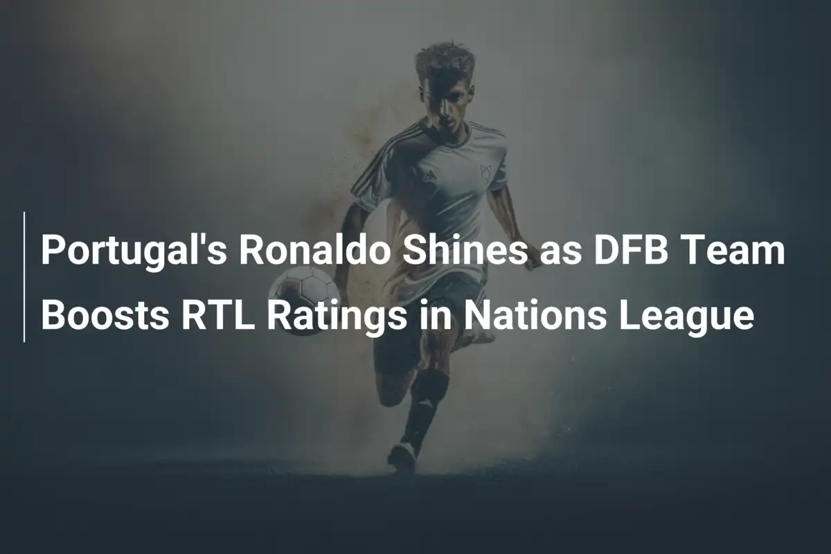 Ronaldo glänzt – DFB-Team sorgt für Rekord-Quoten bei Nations-League-RTL-Übertragung