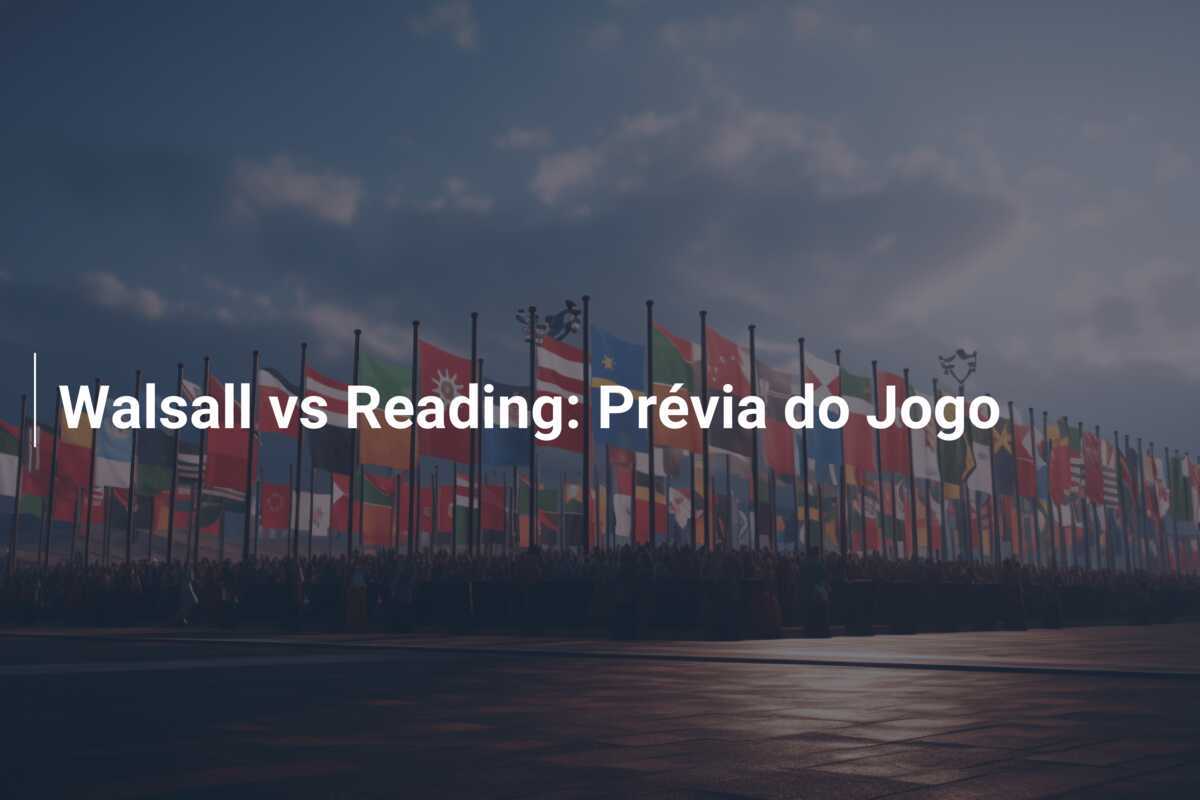 Walsall vs Reading: Prévia do Jogo