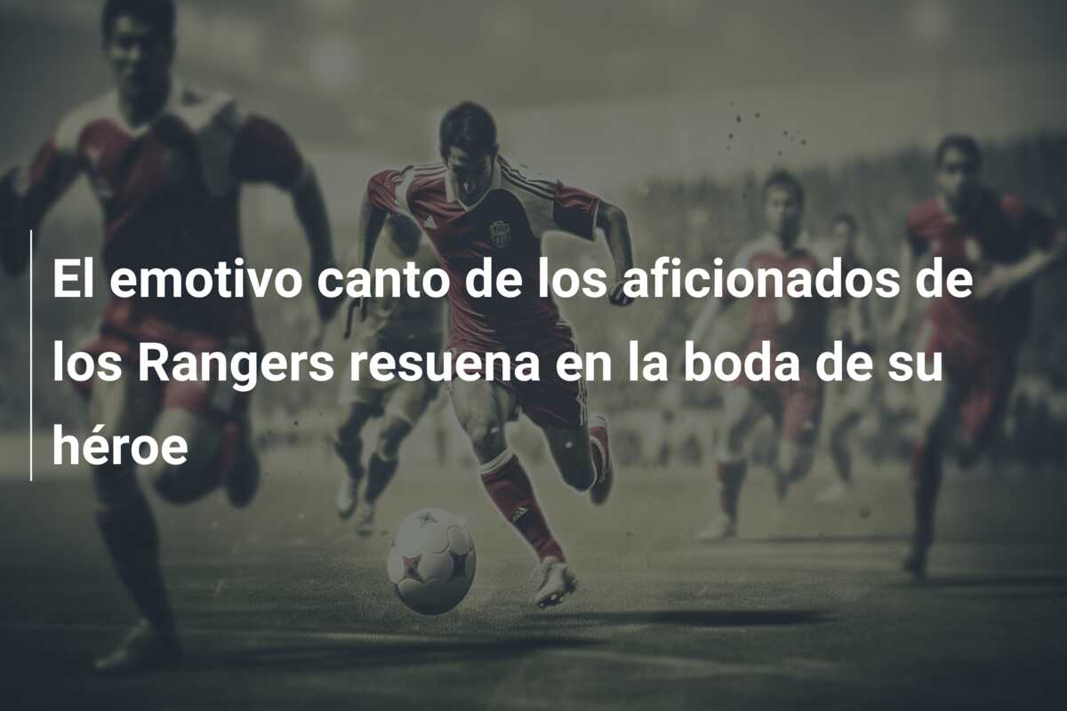 El emotivo canto de los aficionados de los Rangers resuena en la boda de su héroe
