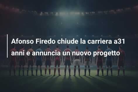 Afonso Firedo chiude la carriera a31 anni e annuncia un nuovo progetto