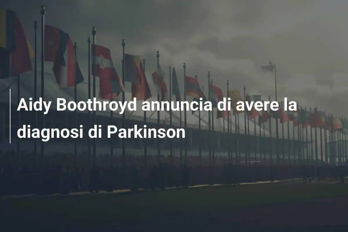 Aidy Boothroyd annuncia di avere la diagnosi di Parkinson