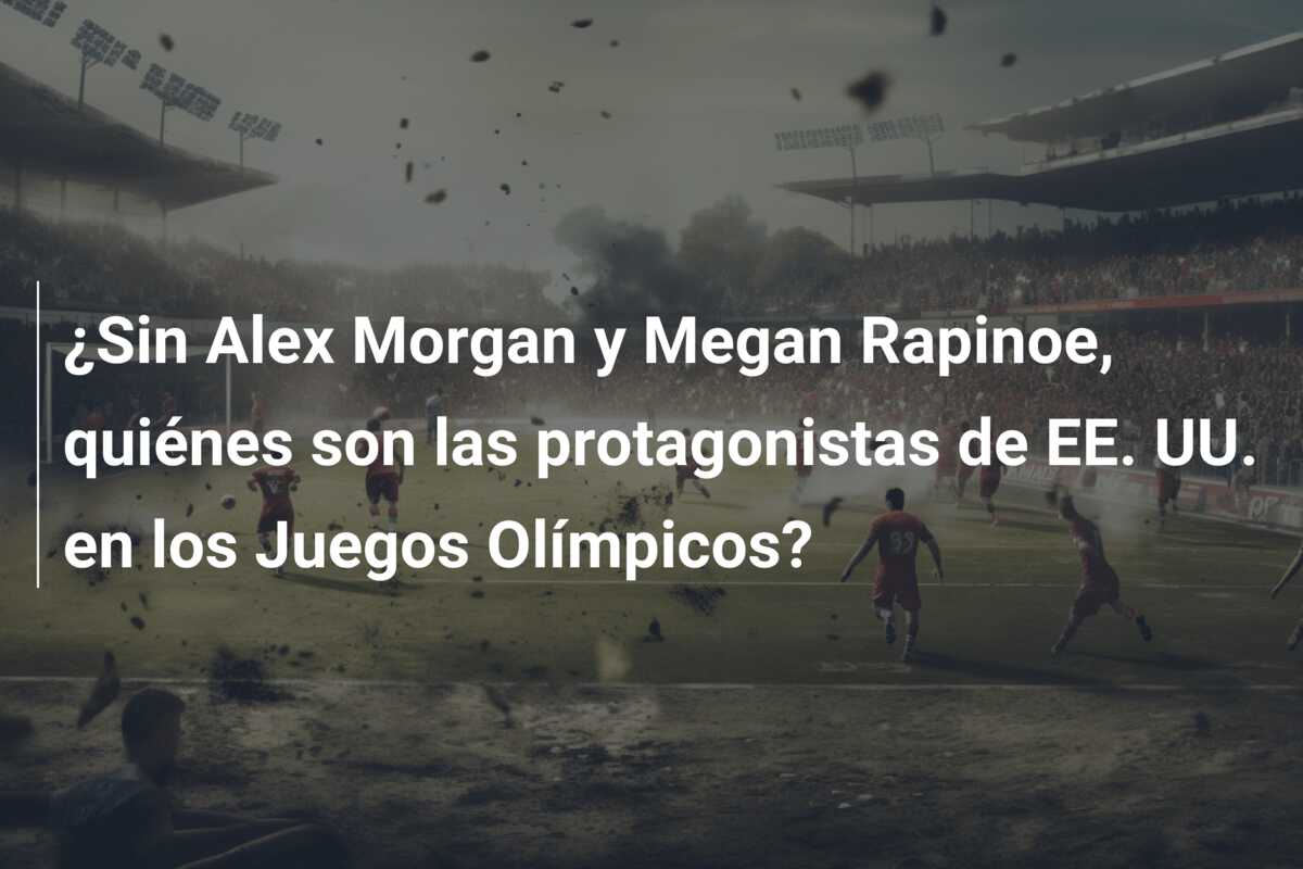 ¿Sin Alex Morgan y Megan Rapinoe, quiénes son las protagonistas de EE. UU. en los Juegos Olímpicos?