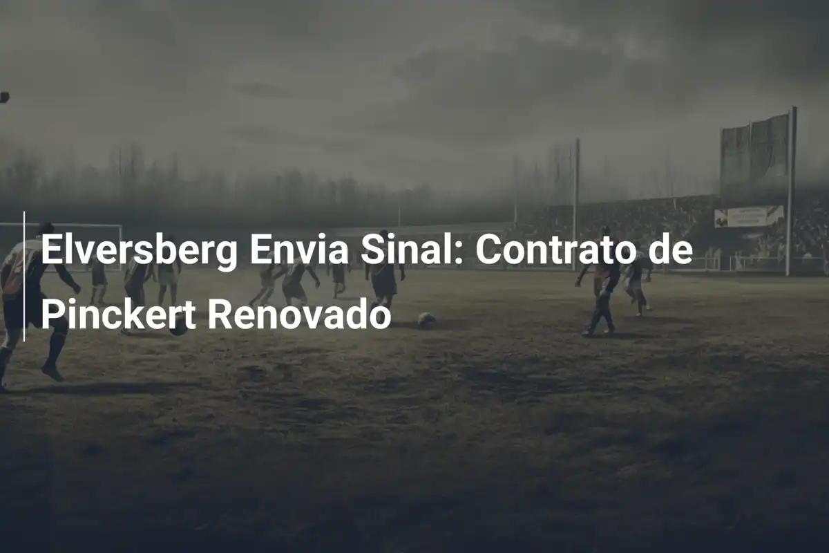 Elversberg Envia Sinal: Contrato de Pinckert Renovado