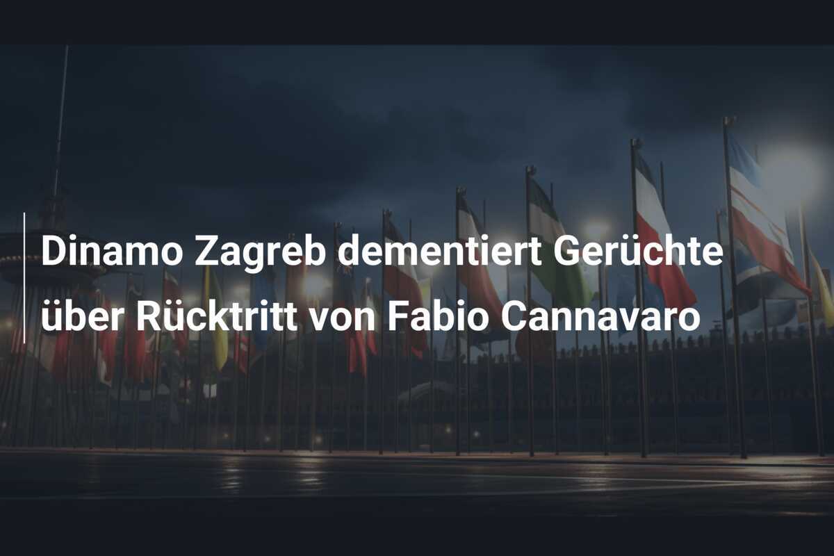 Dinamo Zagreb dementiert Gerüchte über Rücktritt von Fabio Cannavaro