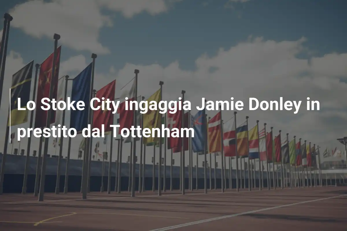 Lo Stoke City ingaggia Jamie Donley in prestito dal Tottenham