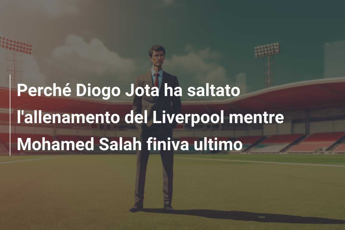 Perché Diogo Jota ha saltato l'allenamento del Liverpool mentre Mohamed Salah finiva ultimo