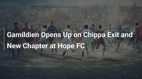 Hamildien Otwiera Się na Odejście z Chippy i Nowy Etap w Hope FC