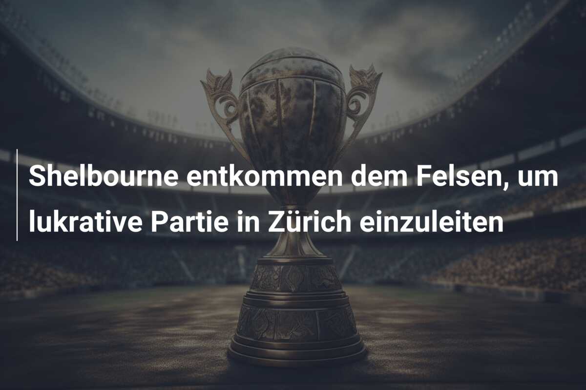 Shelbourne entkommen dem Felsen, um lukrative Partie in Zürich einzuleiten