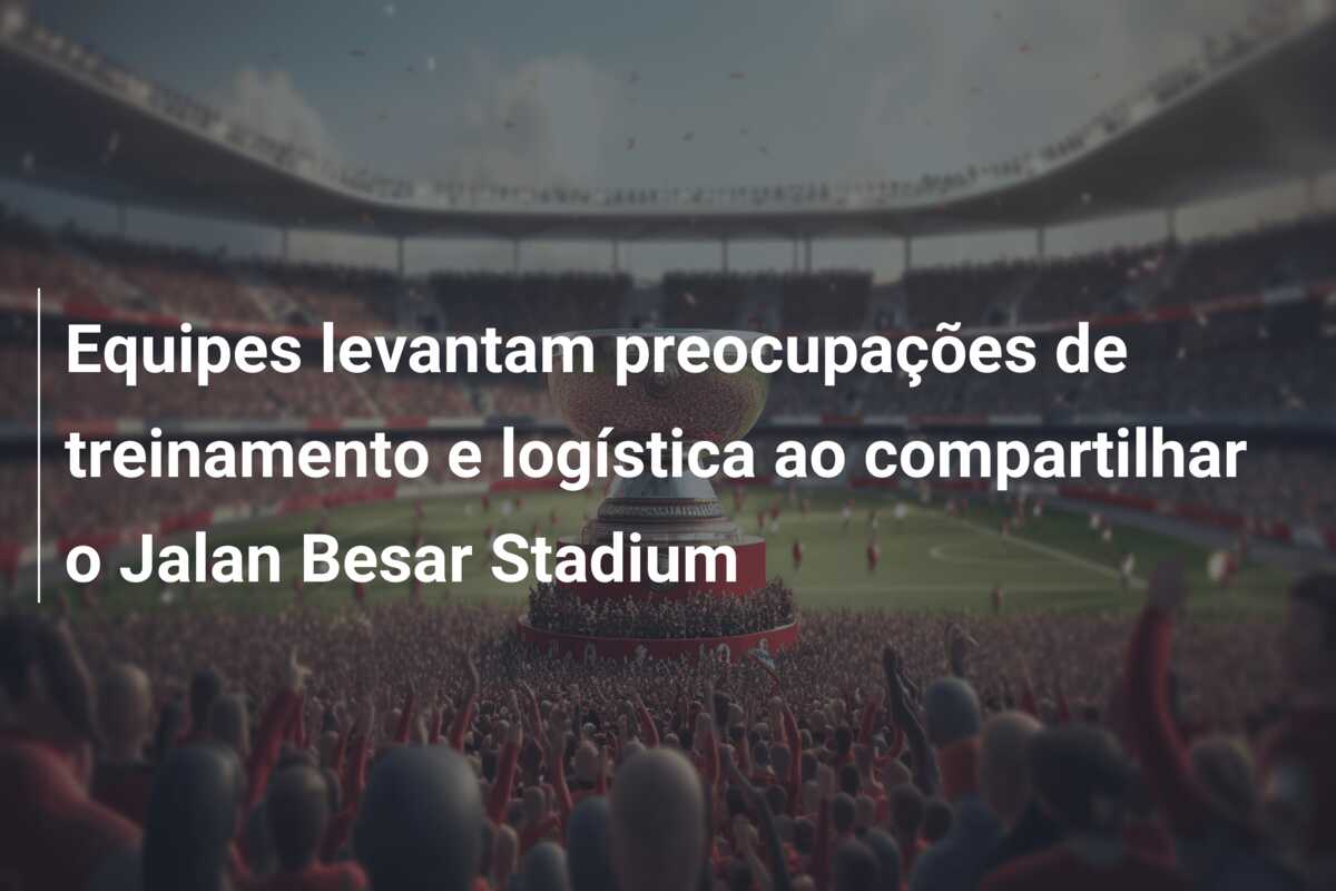 Equipes levantam preocupações de treinamento e logística ao compartilhar o Jalan Besar Stadium