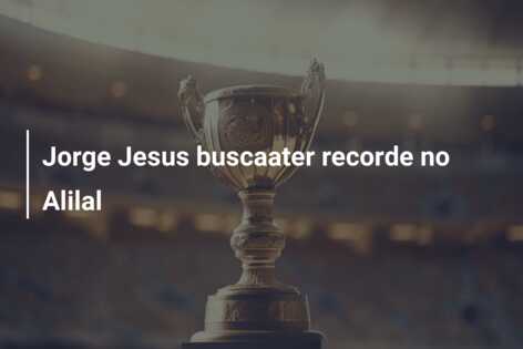 Jorge Jesus buscaater recorde no Alilal