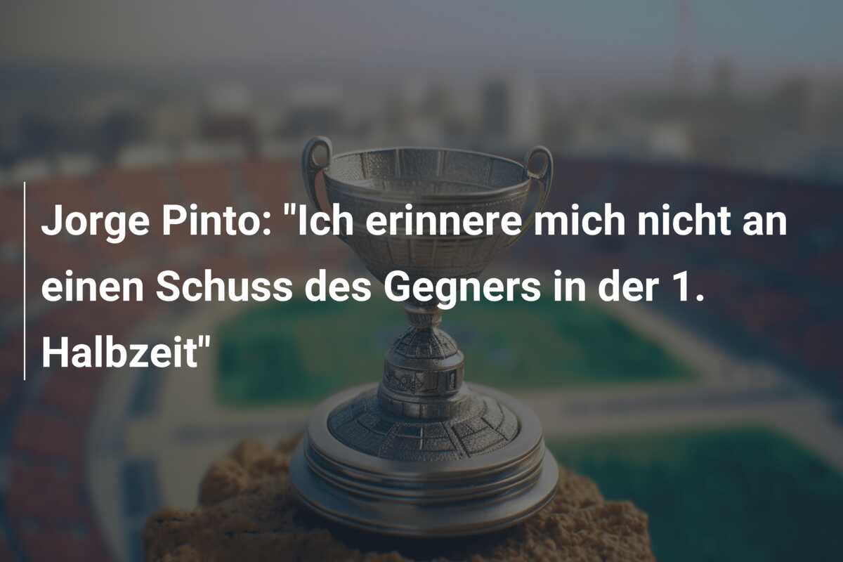 Jorge Pinto: “Ich erinnere mich nicht an einen Schuss des Gegners in der 1. Halbzeit”