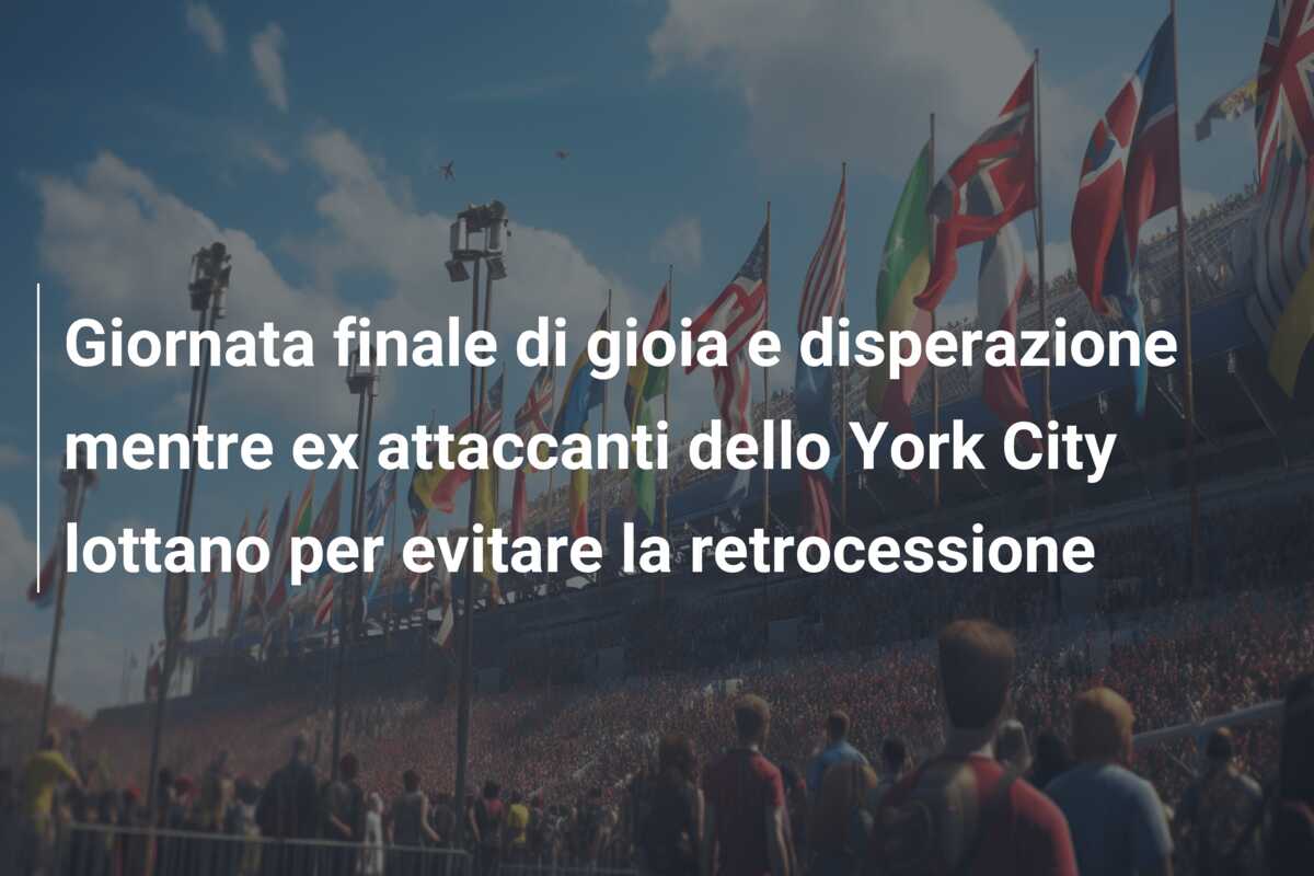 Giornata finale di gioia e disperazione mentre ex attaccanti dello York City lottano per evitare la retrocessione