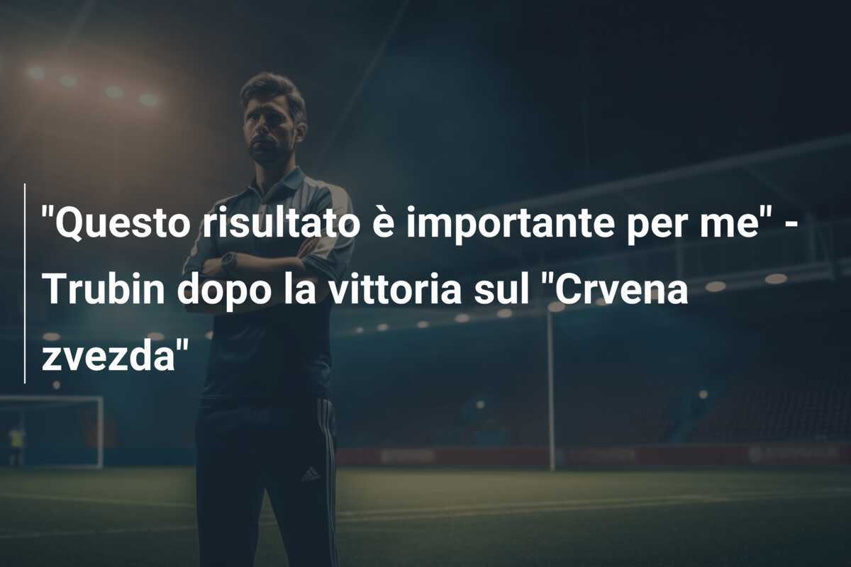 "Questo risultato è importante per me" - Trubin dopo la vittoria sul "Crvena zvezda"
