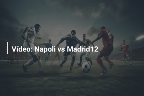 Vídeo: Napoli vs Madrid12
