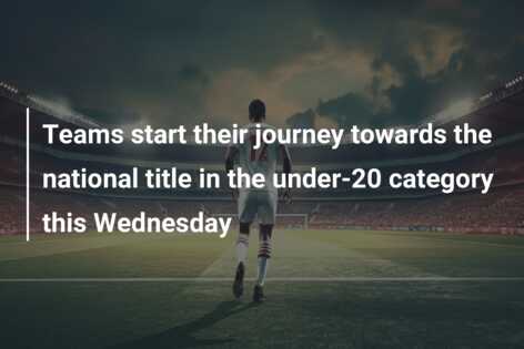Teams start their journey towards the national title in the under-20 category this Wednesday